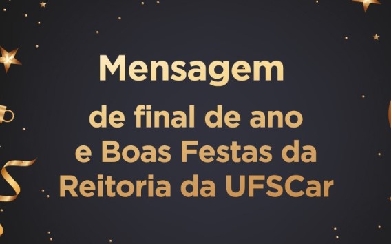 Mensagem de final de ano e votos de Boas Festas da Reitoria da UFSCar